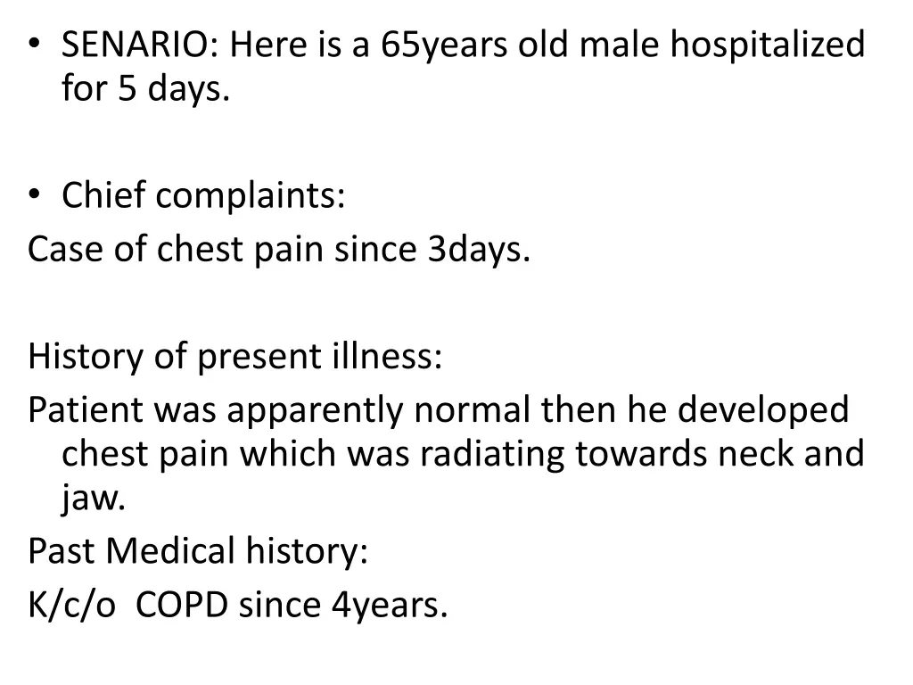 senario here is a 65years old male hospitalized