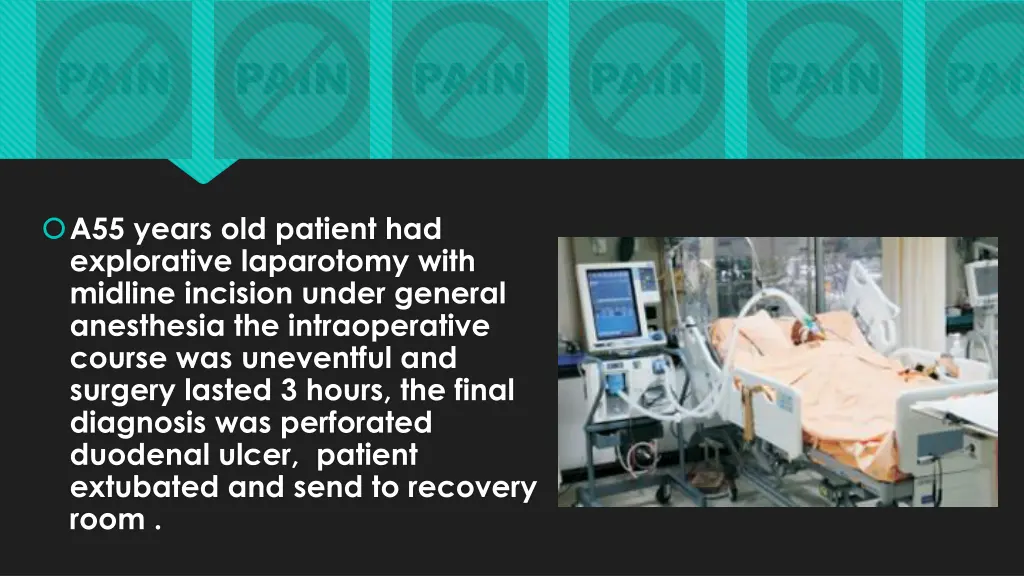 a55 years old patient had explorative laparotomy
