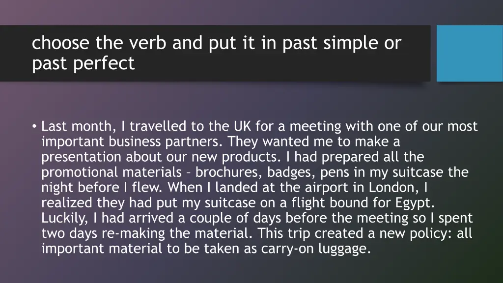 choose the verb and put it in past simple or past 1