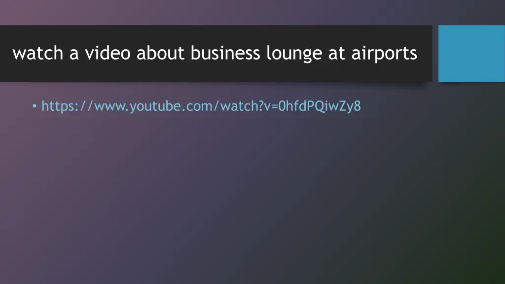 watch a video about business lounge at airports
