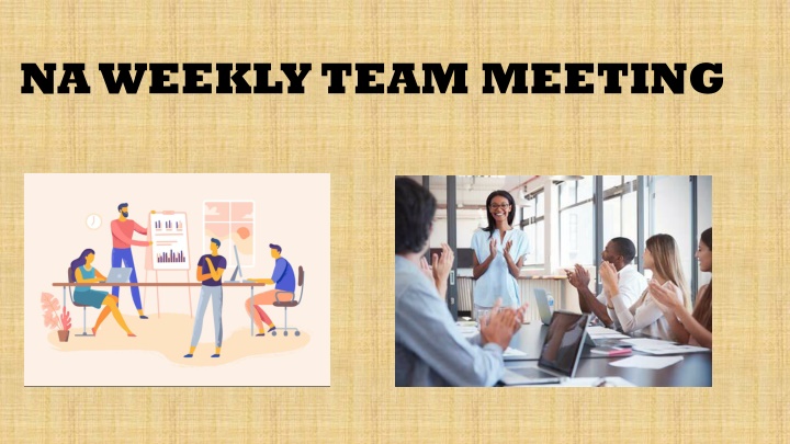 na weekly team meeting