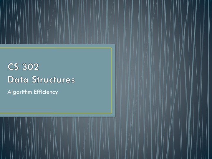 cs 302 data structures algorithm efficiency