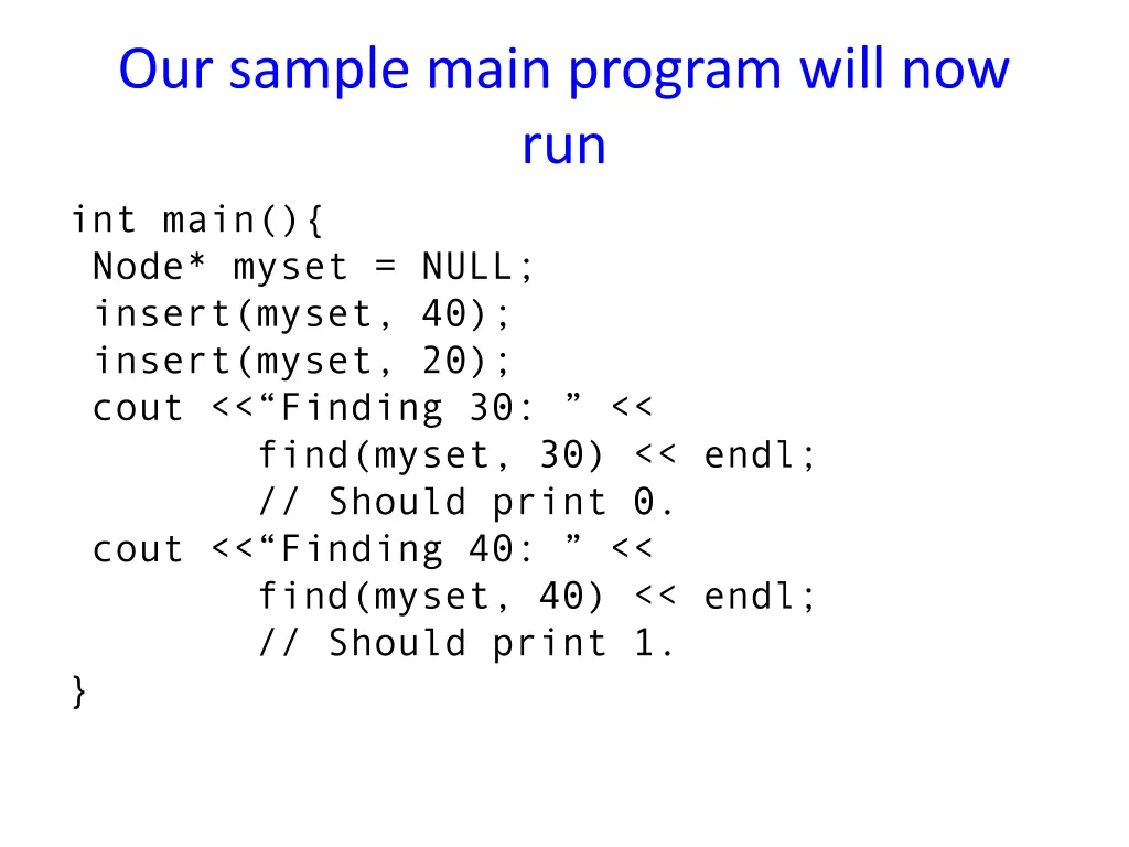 our sample main program will now run int main