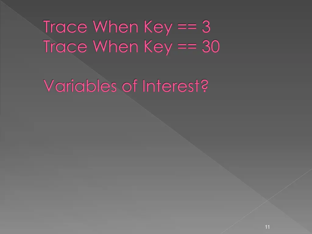 trace when key 3 trace when key 30