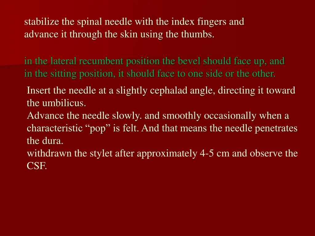 stabilize the spinal needle with the index