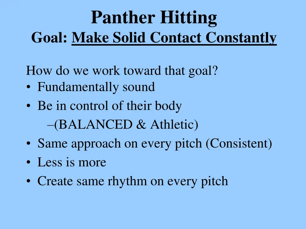 panther hitting goal make solid contact constantly