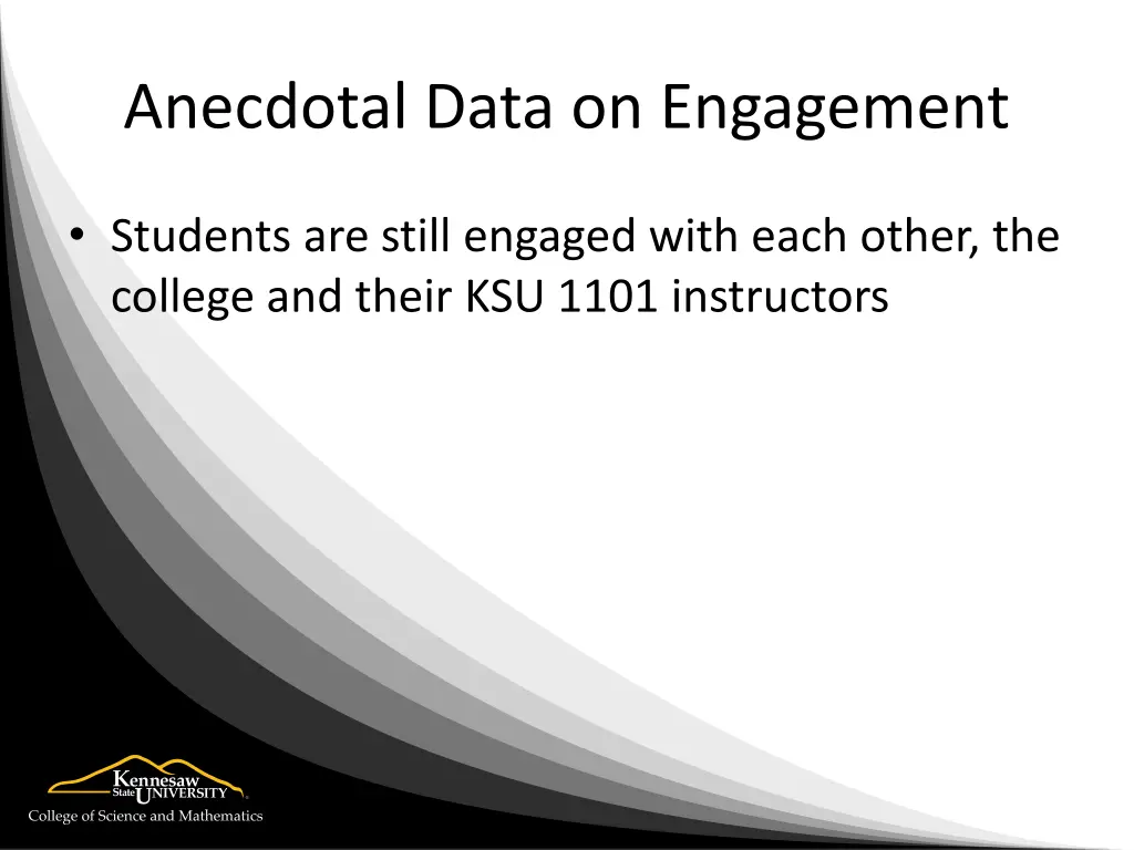 anecdotal data on engagement