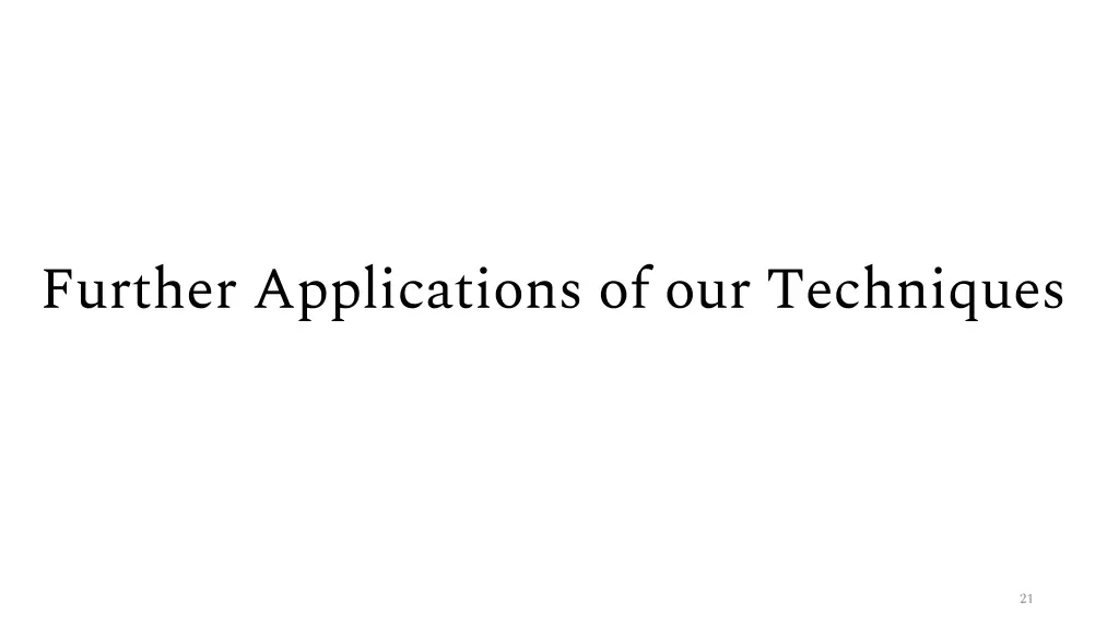 further applications of our techniques