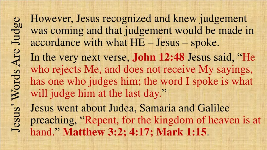 however jesus recognized and knew judgement