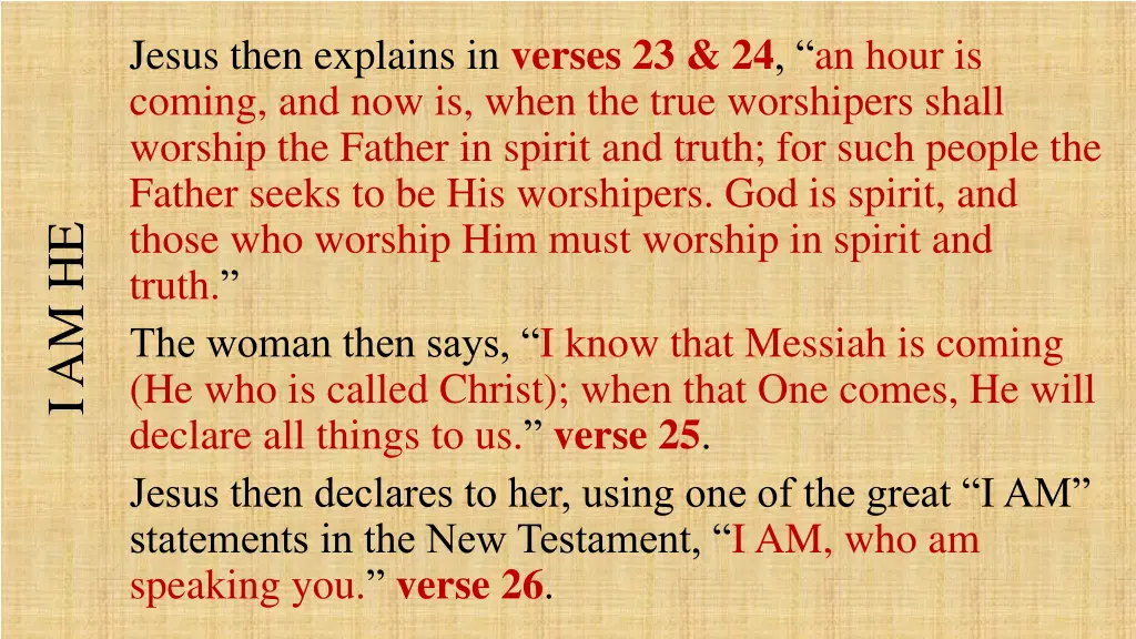 jesus then explains in verses 23 24 an hour