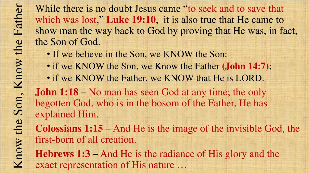 while there is no doubt jesus came to seek