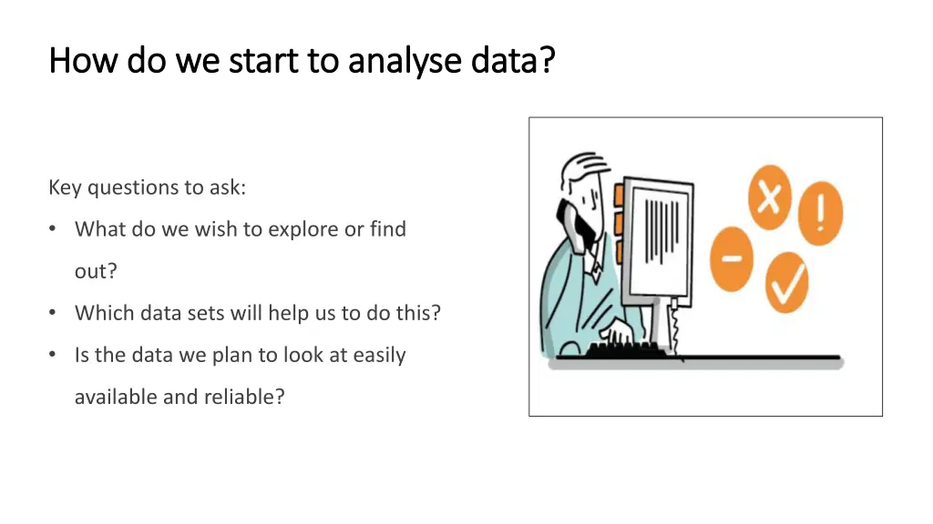 how do we start to analyse data how do we start