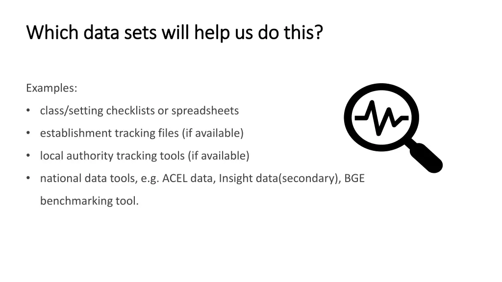 which data sets will help us do this which data