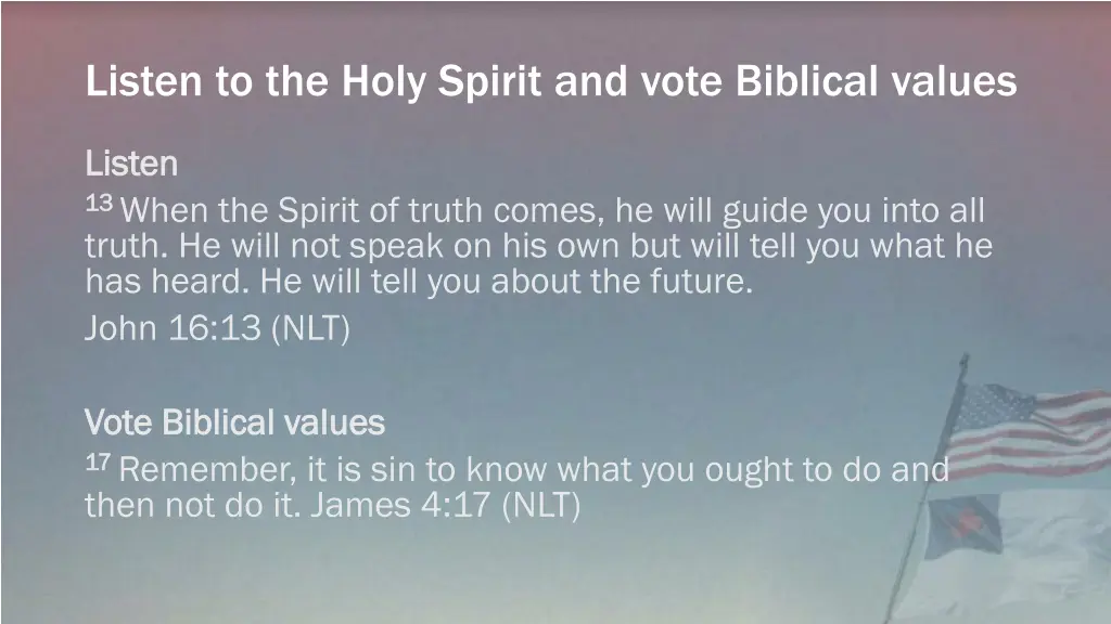 listen to the holy spirit and vote biblical values