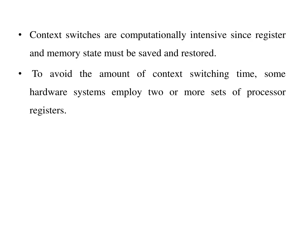 context switches are computationally intensive