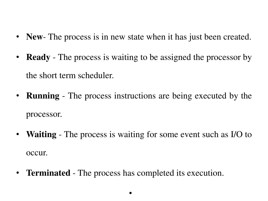 new the process is in new state when it has just