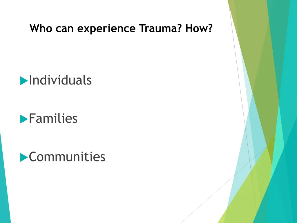 who can experience trauma how