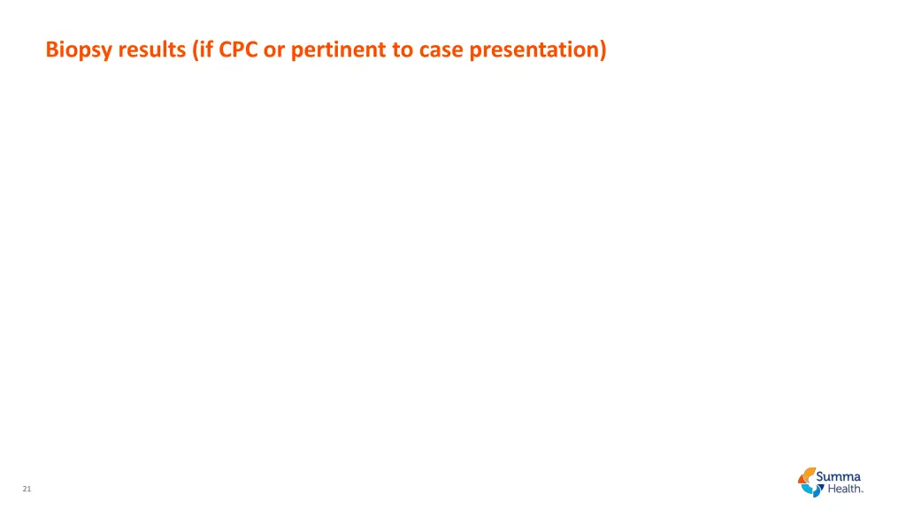biopsy results if cpc or pertinent to case
