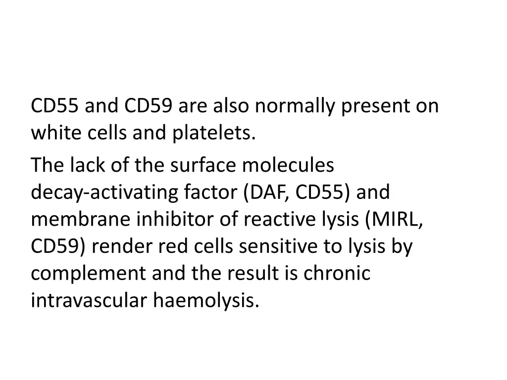 cd55 and cd59 are also normally present on white