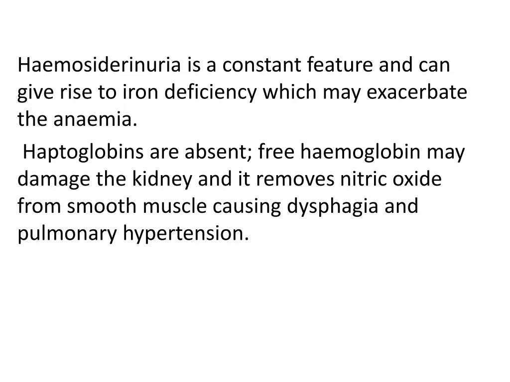 haemosiderinuria is a constant feature