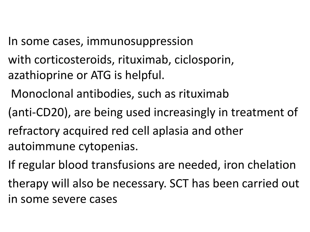in some cases immunosuppression with