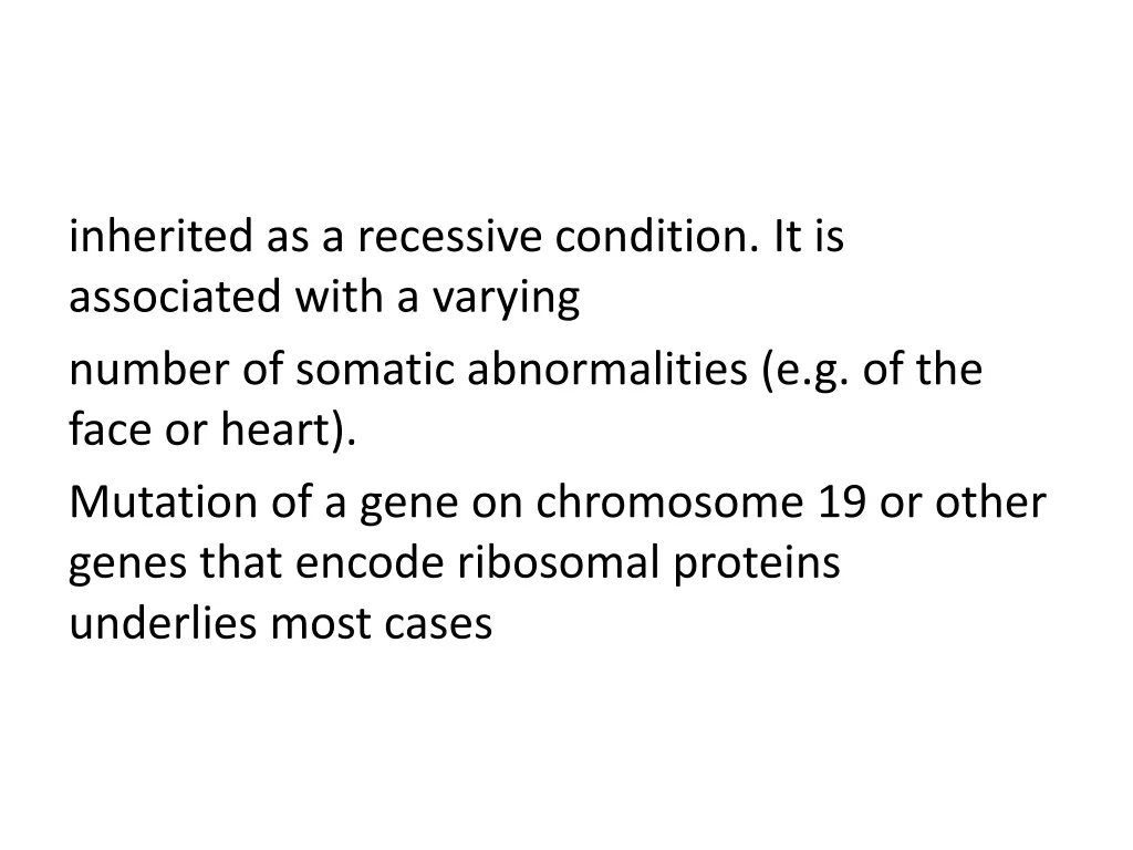 inherited as a recessive condition