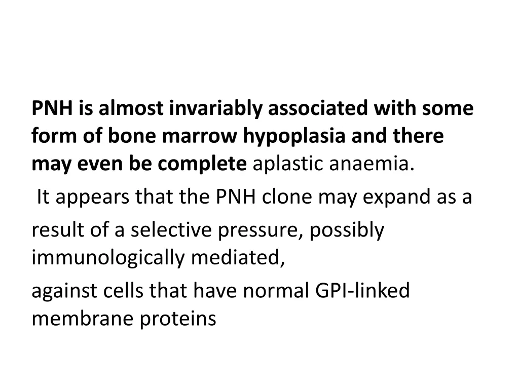 pnh is almost invariably associated with some