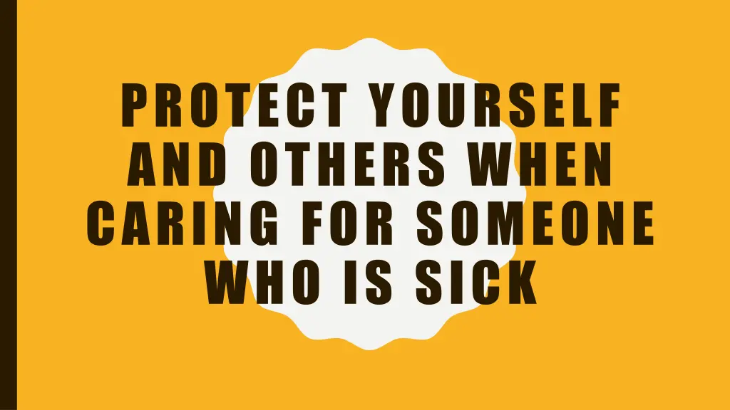 protect yourself and others when caring