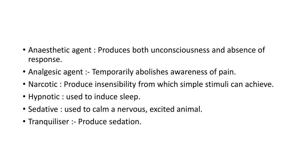 anaesthetic agent produces both unconsciousness