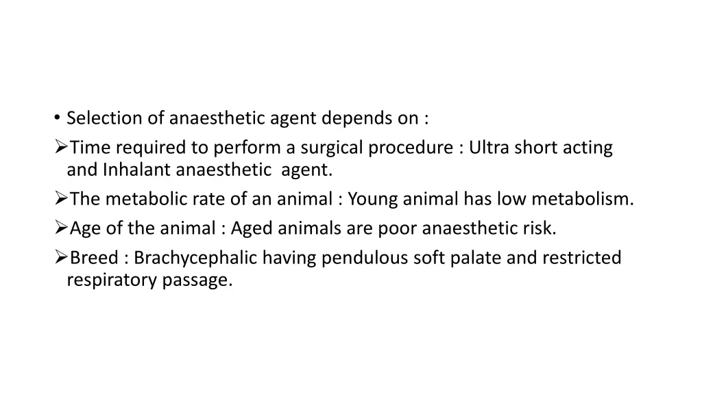 selection of anaesthetic agent depends on time