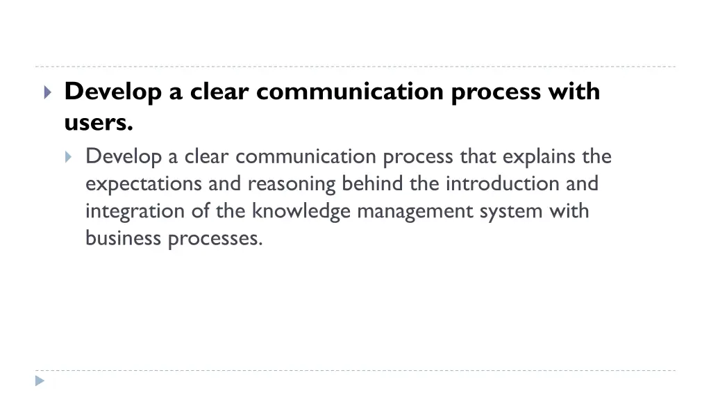 develop a clear communication process with users