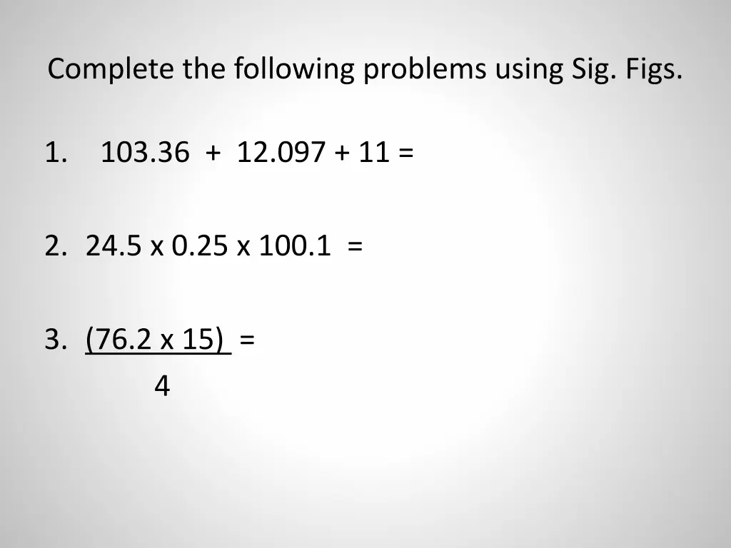 complete the following problems using sig figs