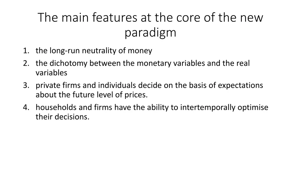 the main features at the core of the new paradigm