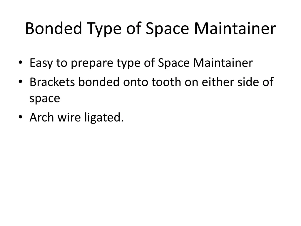 bonded type of space maintainer 1