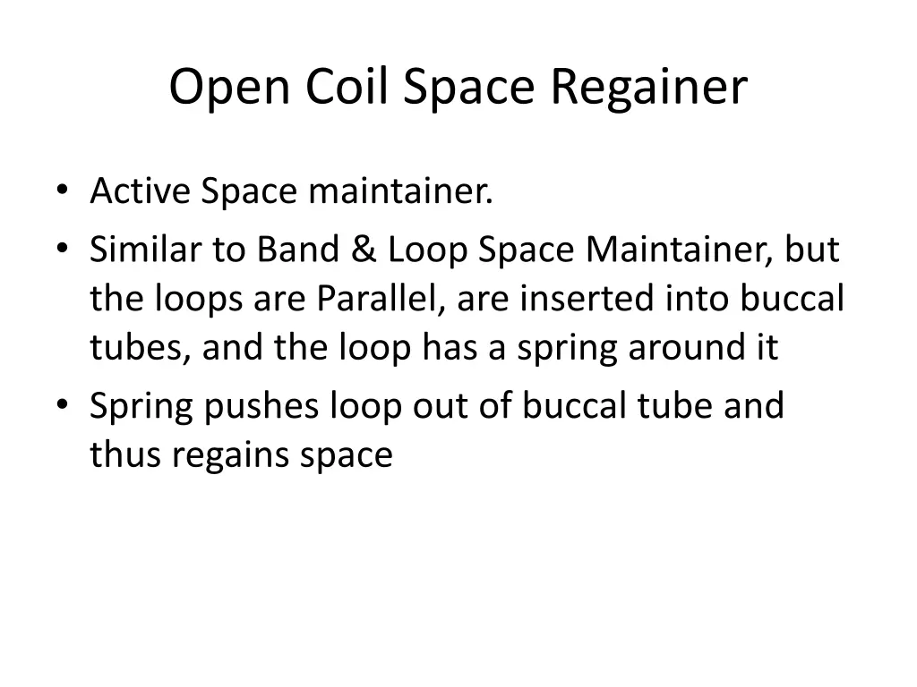 open coil space regainer 1