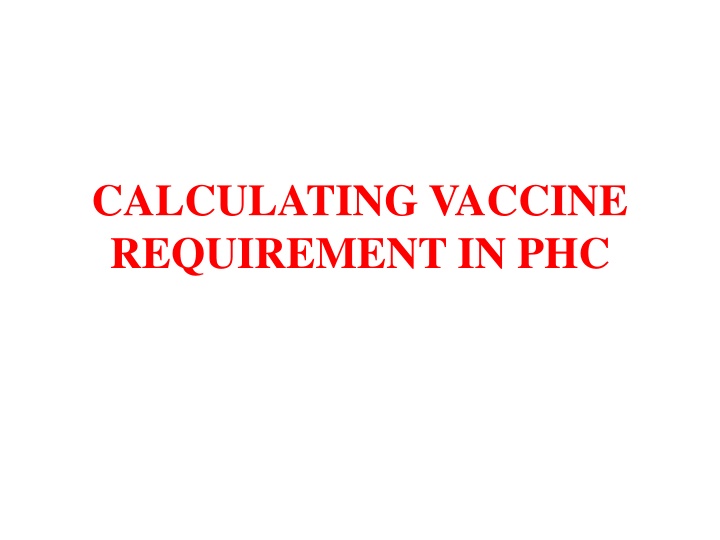 calculating vaccine requirement in phc