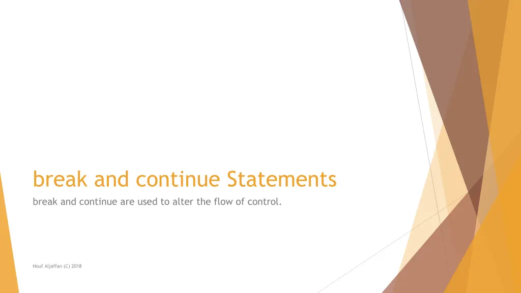 break and continue statements break and continue