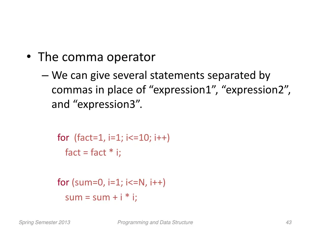the comma operator we can give several statements
