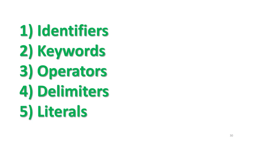 1 identifiers 2 keywords 3 operators 4 delimiters