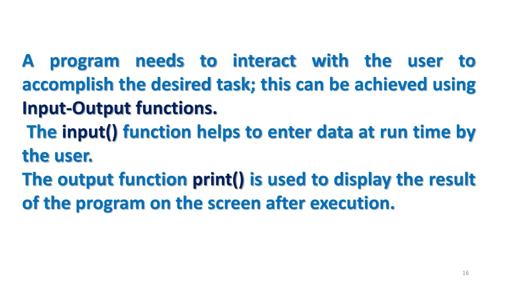 a program needs to interact with the user