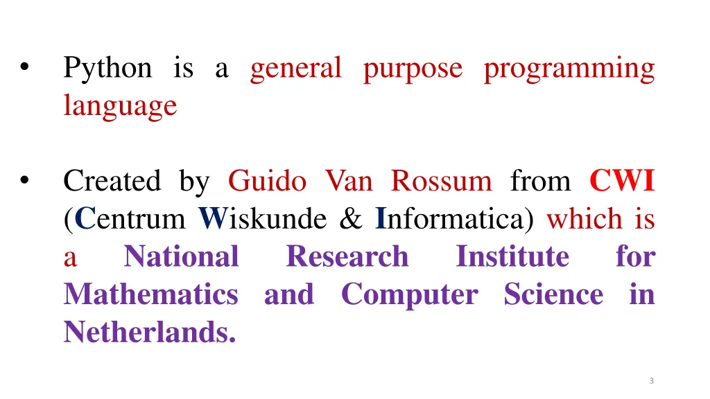 python is a general purpose programming language