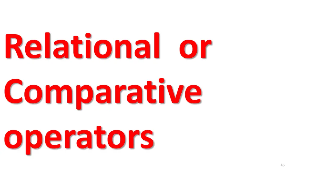 relational or comparative operators