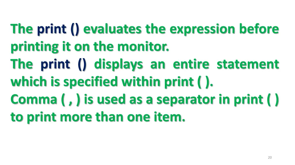 the print evaluates the expression before