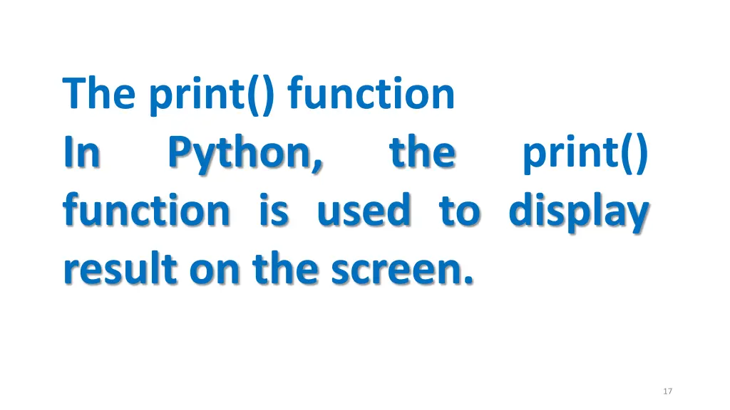 the print function in python function is used