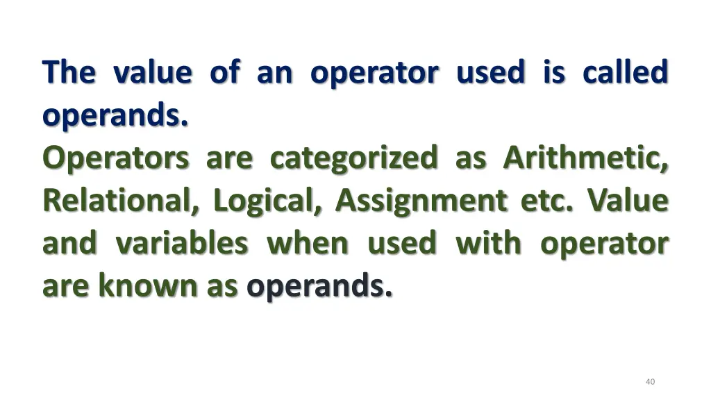 the value of an operator used is called operands