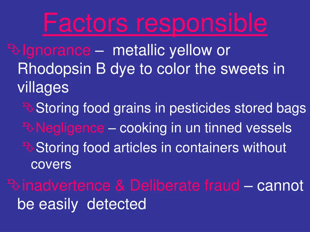 factors responsible ignorance metallic yellow