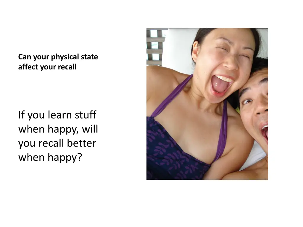 can your physical state affect your recall