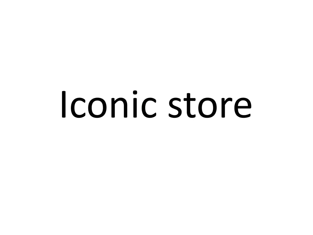 iconic store
