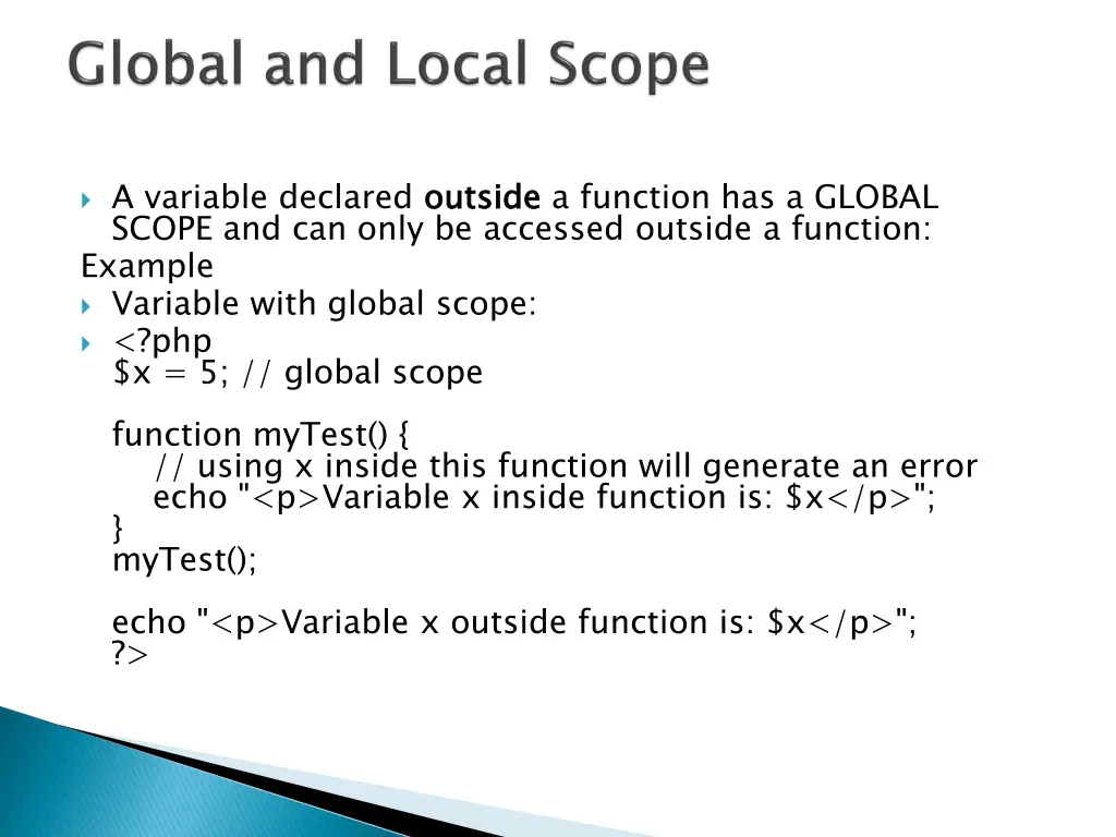 a variable declared outside scope and can only