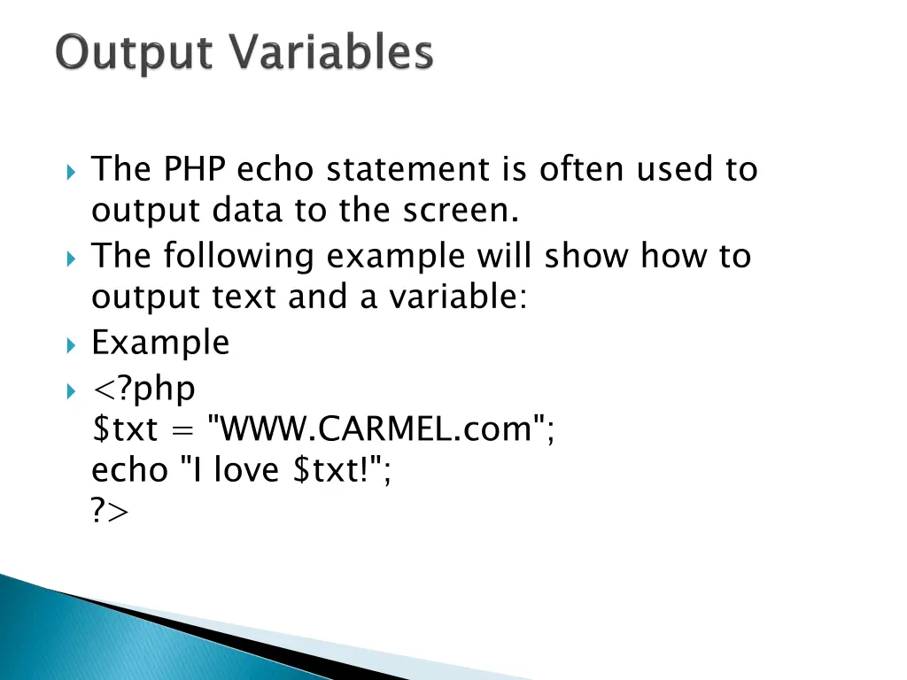 the php echo statement is often used to output